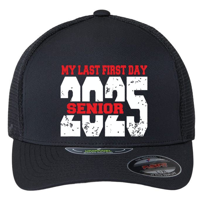 Officially A Senior My Last First Day Class Of 2025 Student Flexfit Unipanel Trucker Cap
