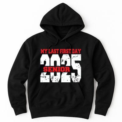 Officially A Senior My Last First Day Class Of 2025 Student Hoodie