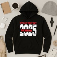 Officially A Senior My Last First Day Class Of 2025 Student Hoodie