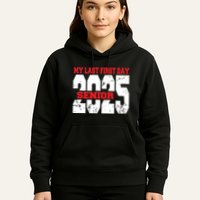 Officially A Senior My Last First Day Class Of 2025 Student Hoodie