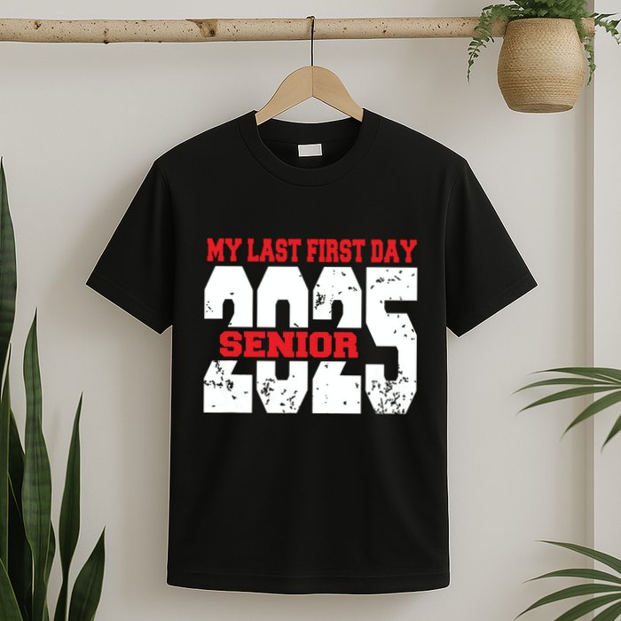 Officially A Senior My Last First Day Class Of 2025 Student T-Shirt
