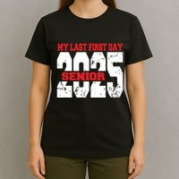 Officially A Senior My Last First Day Class Of 2025 Student T-Shirt