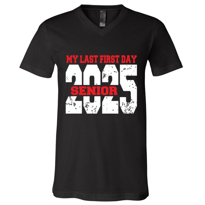 Officially A Senior My Last First Day Class Of 2025 Student V-Neck T-Shirt