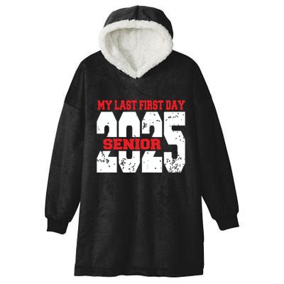 Officially A Senior My Last First Day Class Of 2025 Student Hooded Wearable Blanket