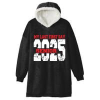 Officially A Senior My Last First Day Class Of 2025 Student Hooded Wearable Blanket