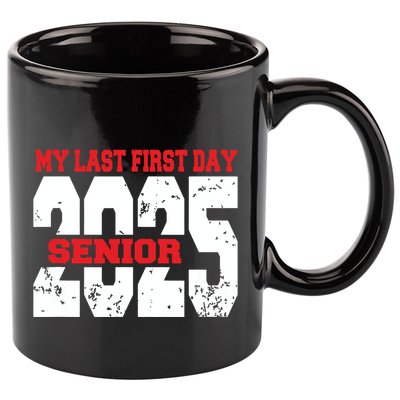 Officially A Senior My Last First Day Class Of 2025 Student 11oz C Handle Ceramic Mug