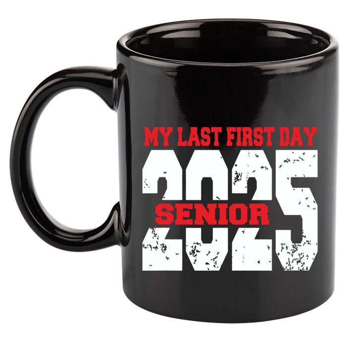 Officially A Senior My Last First Day Class Of 2025 Student 11oz C Handle Ceramic Mug