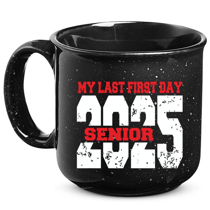 Officially A Senior My Last First Day Class Of 2025 Student 15oz Campfire Ceramic Mug