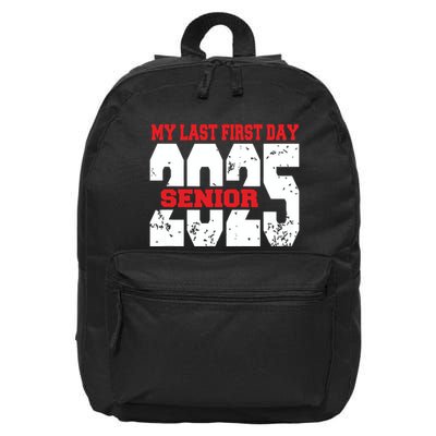 Officially A Senior My Last First Day Class Of 2025 Student 16 in Basic Backpack