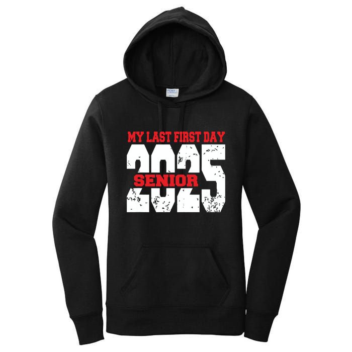 Officially A Senior My Last First Day Class Of 2025 Student Women's Pullover Hoodie