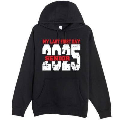 Officially A Senior My Last First Day Class Of 2025 Student Premium Pullover Hoodie