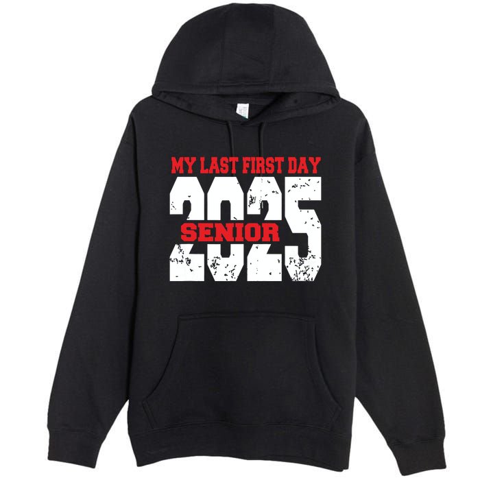 Officially A Senior My Last First Day Class Of 2025 Student Premium Pullover Hoodie