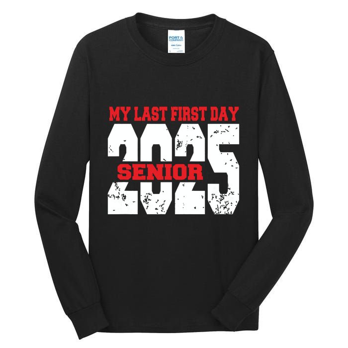 Officially A Senior My Last First Day Class Of 2025 Student Tall Long Sleeve T-Shirt