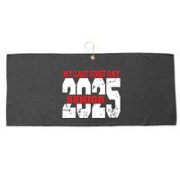 Officially A Senior My Last First Day Class Of 2025 Student Large Microfiber Waffle Golf Towel