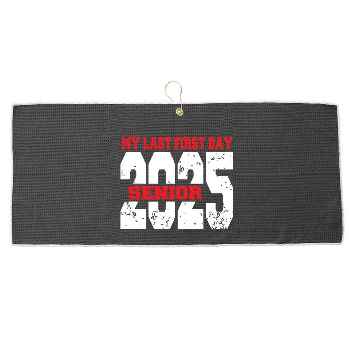 Officially A Senior My Last First Day Class Of 2025 Student Large Microfiber Waffle Golf Towel