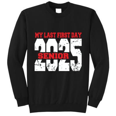 Officially A Senior My Last First Day Class Of 2025 Student Tall Sweatshirt