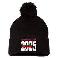 Officially A Senior My Last First Day Class Of 2025 Student Pom Pom 12in Knit Beanie