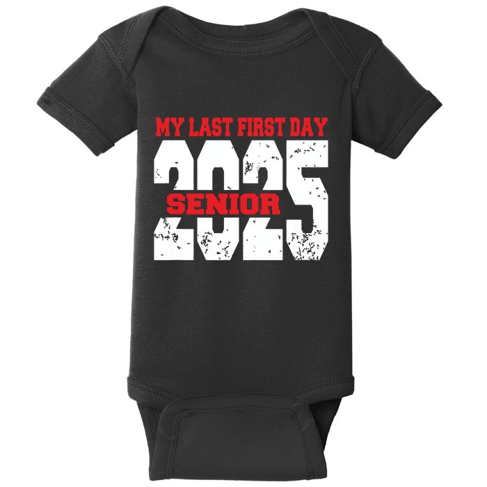 Officially A Senior My Last First Day Class Of 2025 Student Baby Bodysuit