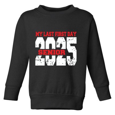 Officially A Senior My Last First Day Class Of 2025 Student Toddler Sweatshirt