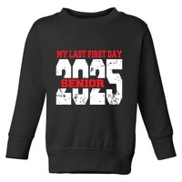 Officially A Senior My Last First Day Class Of 2025 Student Toddler Sweatshirt
