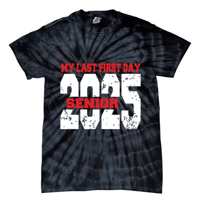 Officially A Senior My Last First Day Class Of 2025 Student Tie-Dye T-Shirt