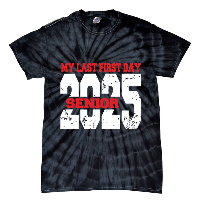 Officially A Senior My Last First Day Class Of 2025 Student Tie-Dye T-Shirt