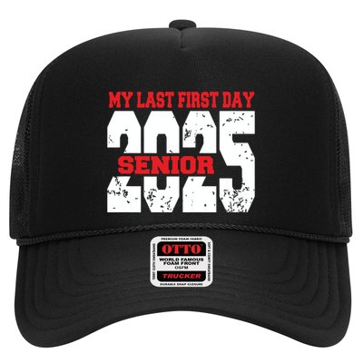 Officially A Senior My Last First Day Class Of 2025 Student Trucker Hat