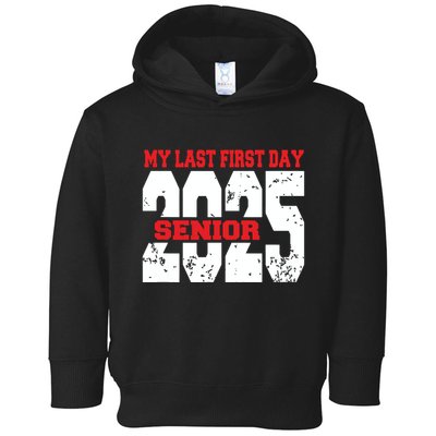 Officially A Senior My Last First Day Class Of 2025 Student Toddler Hoodie