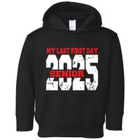 Officially A Senior My Last First Day Class Of 2025 Student Toddler Hoodie