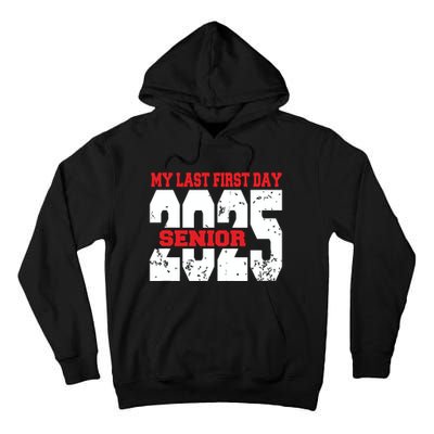 Officially A Senior My Last First Day Class Of 2025 Student Tall Hoodie