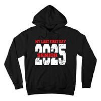 Officially A Senior My Last First Day Class Of 2025 Student Tall Hoodie