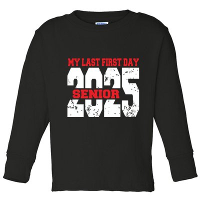 Officially A Senior My Last First Day Class Of 2025 Student Toddler Long Sleeve Shirt