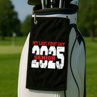Officially A Senior My Last First Day Class Of 2025 Student Golf Towel