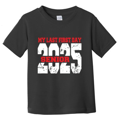 Officially A Senior My Last First Day Class Of 2025 Student Toddler T-Shirt