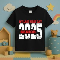 Officially A Senior My Last First Day Class Of 2025 Student Toddler T-Shirt
