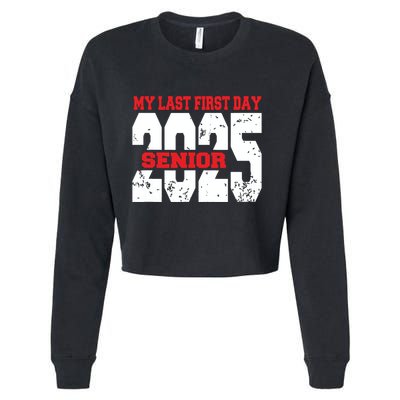 Officially A Senior My Last First Day Class Of 2025 Student Cropped Pullover Crew