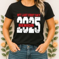 Officially A Senior My Last First Day Class Of 2025 Student Womens T-Shirt