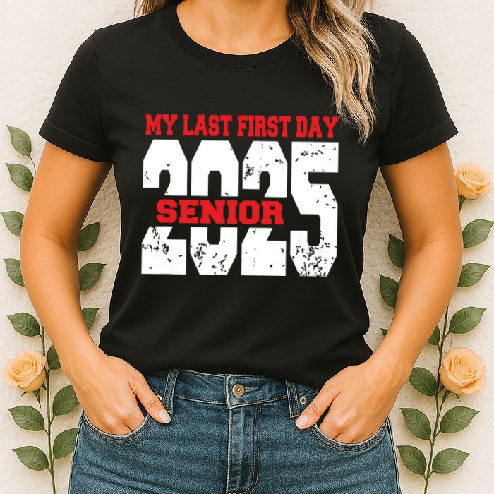 Officially A Senior My Last First Day Class Of 2025 Student Womens T-Shirt