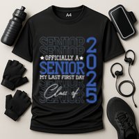 Officially A Senior 2025 My Last First Day Class Of 2025 Performance Shirt