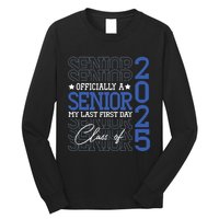 Officially A Senior 2025 My Last First Day Class Of 2025 Long Sleeve Shirt