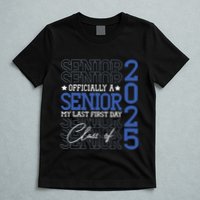 Officially A Senior 2025 My Last First Day Class Of 2025 T-Shirt
