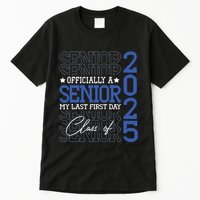 Officially A Senior 2025 My Last First Day Class Of 2025 Tall T-Shirt