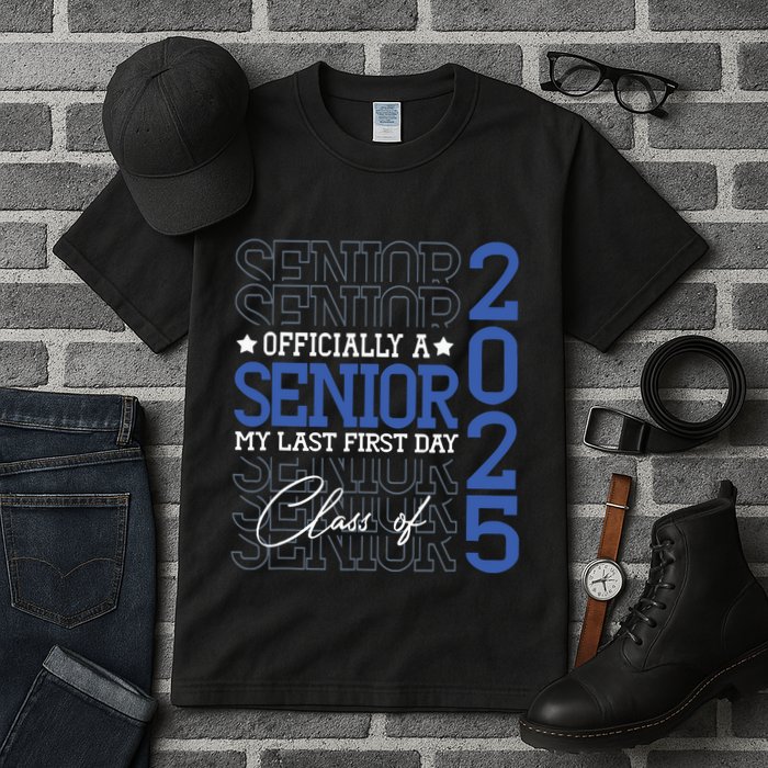 Officially A Senior 2025 My Last First Day Class Of 2025 Tall T-Shirt