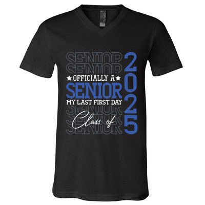 Officially A Senior 2025 My Last First Day Class Of 2025 V-Neck T-Shirt