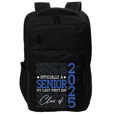 Officially A Senior 2025 My Last First Day Class Of 2025 Impact Tech Backpack