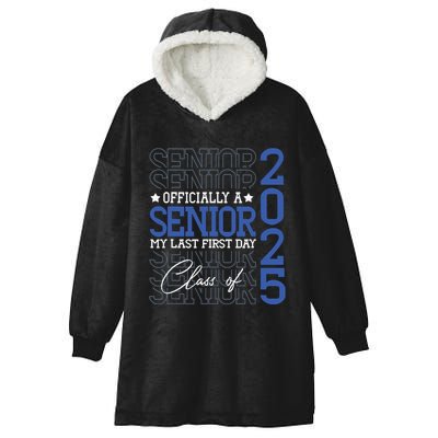 Officially A Senior 2025 My Last First Day Class Of 2025 Hooded Wearable Blanket