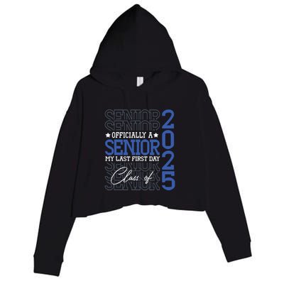 Officially A Senior 2025 My Last First Day Class Of 2025 Crop Fleece Hoodie