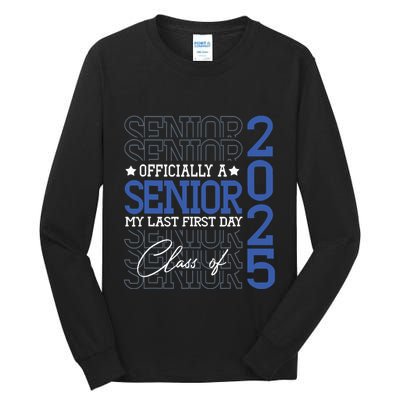 Officially A Senior 2025 My Last First Day Class Of 2025 Tall Long Sleeve T-Shirt