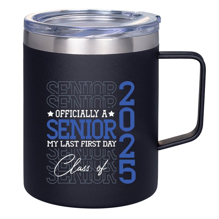 Officially A Senior 2025 My Last First Day Class Of 2025 12oz Stainless Steel Coffee Mug