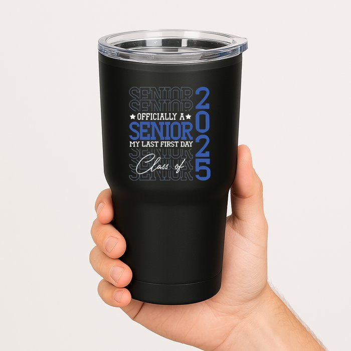 Officially A Senior 2025 My Last First Day Class Of 2025 Tumbler